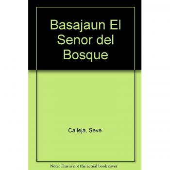 Basajaun, el señor del bosque: Cuentos y leyendas populares vascos