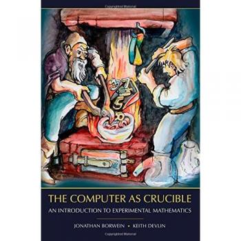 Experimental Mathematics: The Computer as a Crucible