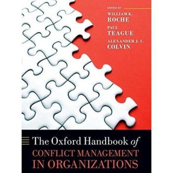 Oxford Handbook of Conflict Management in Organizations: Comprehensive Guide to Organizational Conflict Resolution