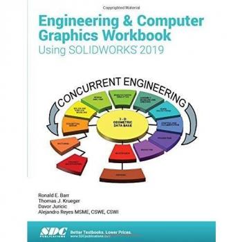 Engineering & Computer Graphics Workbook Using SOLIDWORKS 2019