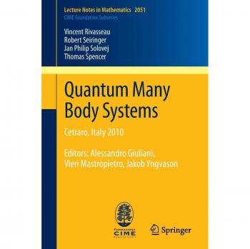 Quantum Many Body Systems: Cetraro, Italy 2010