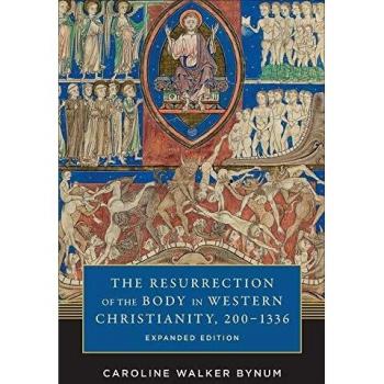 The Resurrection of the Body in Western Christianity, 200–1336