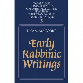 Escritos Rabínicos Tempranos (Comentarios de Cambridge sobre Escritos del Mundo Judío y Cristiano)