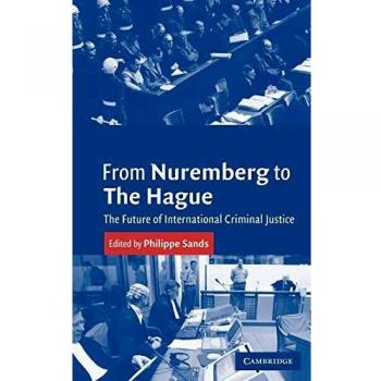De Nuremberg a La Haya: El Futuro de la Justicia Penal Internacional