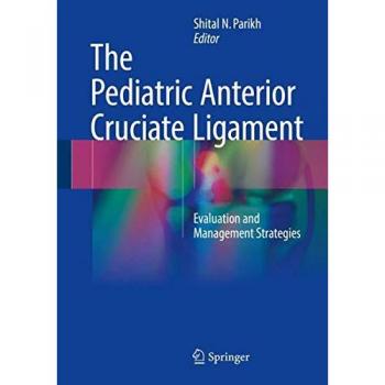 The Pediatric Anterior Cruciate Ligament: Evaluation and Management Strategies