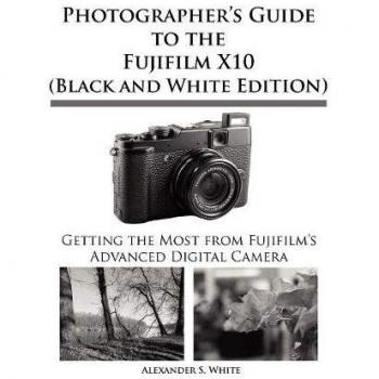 Photographer's Guide to the Fujifilm X10