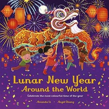 Libro Año Nuevo Lunar en Todo el Mundo por Amanda Li - Celebra el tiempo más colorido del año
