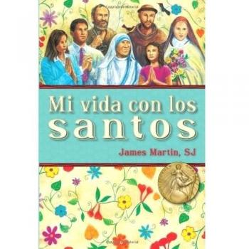 My Life with the Saints, by James Martin - Spiritual Memoir and Inspirational Guide