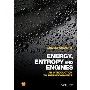 Energy, Entropy and Engines: An Introduction to Thermodynamics