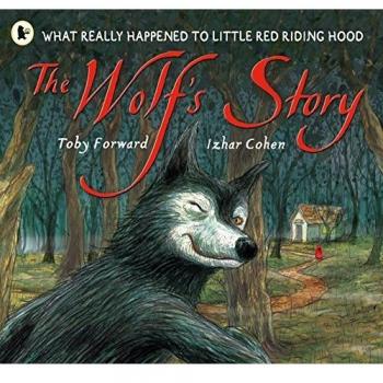 La Historia del Lobo: Lo Que Realmente Sucedió con Caperucita Roja - una divertida reinterpretación del cuento clásico para niños de 3 a 7 años