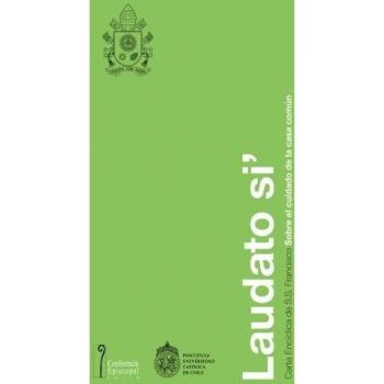 Laudato Si: Carta Encíclica De S.S. Francisco Sobre El Cuidado De La Casa Común