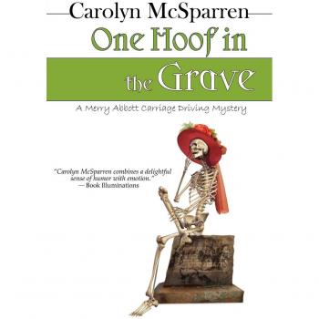 One Hoof in the Grave: A Mossy Creek Carriage Driving Mystery Novel