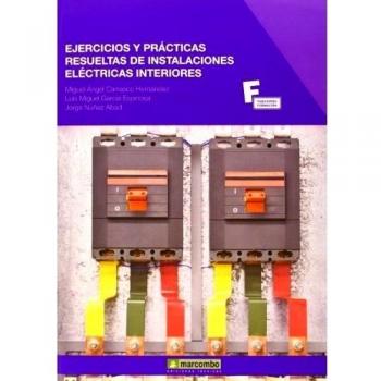 Ejercicios y Prácticas Resueltas de Instalaciones Eléctricas Interiores: 1