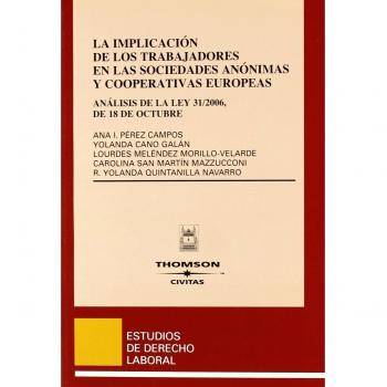 La implicación de los trabajadores en las sociedades anónimas y cooperativas europeas - Análisis de la Ley 31/2006, de 18 de octubre