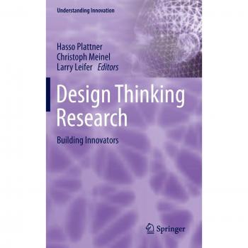 Design Thinking Research: Cultivating Innovators and Understanding Innovation