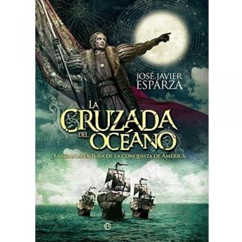 La cruzada del océano - Jose Javier Esparza