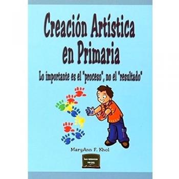 Creación artística En Primaria: Lo importante es el proceso no el resultado: 15