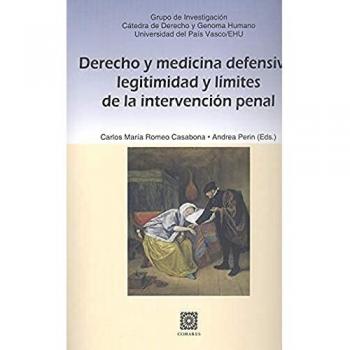 Derecho y medicina defensiva: legitimidad y límites de la intervención penal