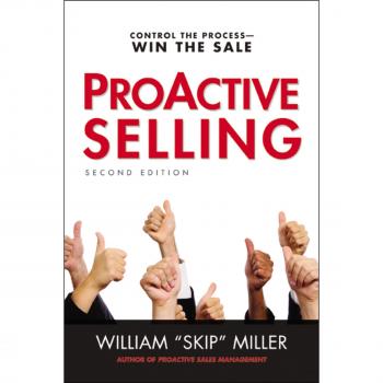 ProActive Selling: Control the Process--Win the Sale
