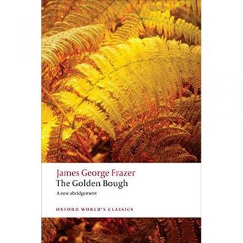The Golden Bough A Study in Magic and Religion