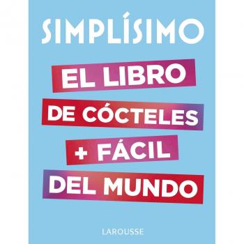 Simplísimo. El libro de cócteles más fácil del mundo