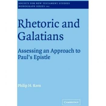 Rhetoric and Galatians: Analyzing Paul's Epistle (Society for New Testament Studies Monograph Series, Volume 101)