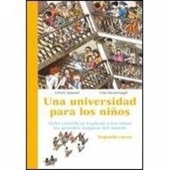 Una universidad para niños, 2: Ocho científicos explican a los niños los grandes enigmas del mundo
