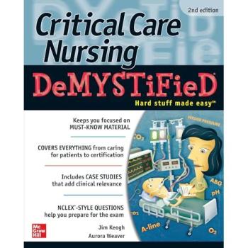 Critical Care Nursing DeMYSTiFieD, 2e