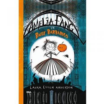 Amelia Fang 1 - Amelia y el baile barbárico: 001 - Laura Ellen Anderson