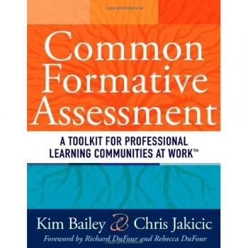 Common Formative Assessment: A Toolkit for Professional Learning Communities at Work