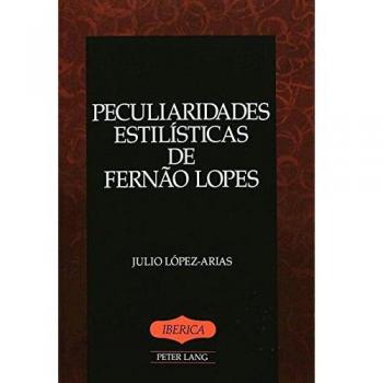 Peculiaridades Estilisticas de Fernao Lopes: 10
