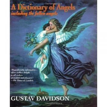 Dictionary of Angels: Including the Fallen Angels