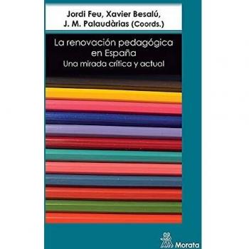 La renovación pedagógica en España. Una mirada crítica y Actual