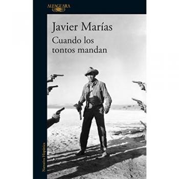Cuando los tontos mandan - Javier Marías