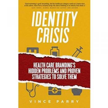 Identity Crisis: Proven Strategies for Solving Health Care Branding Challenges (Paperback)