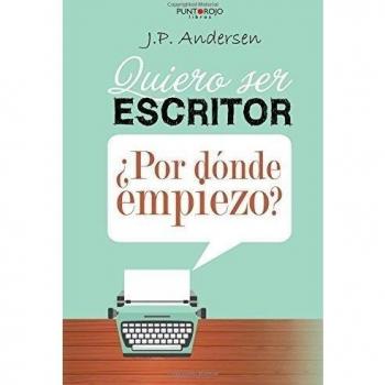 Quiero ser escritor ¿Por dónde empiezo?