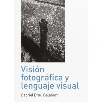 Visión Fotográfica y Lenguaje Visual