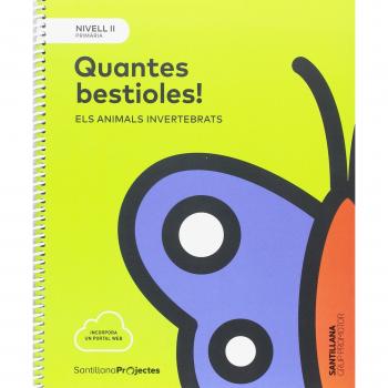 NIVELL II PRI QUANTES BESTIOLES. ELS ANIMALS INVERTEBRATS - 9788491305880