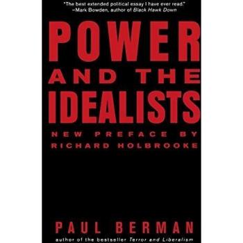 Power and the Idealists: Or, the Passion of Joschka Fischer and Its Aftermath