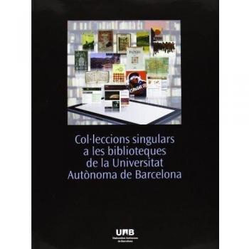 Col.leccions singulars a les biblioteques de la Universitat Autònoma de Barcelon