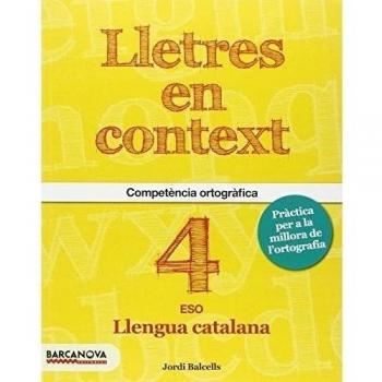 Lletres en context. Quadern d ' ortografia 4t ESO