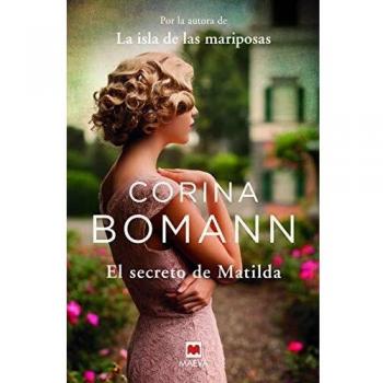 El secreto de Matilda: Por la autora de La isla de las mariposas - Corina Bomann (Tapa blanda)