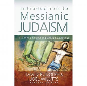 Introduction to Messianic Judaism: Ecclesial Context and Biblical Foundations by David J. Rudolph