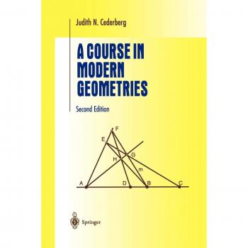 Modern Geometries: An Undergraduate Textbook by Judith N. Cederberg