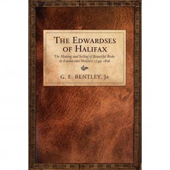 The Edwardses of Halifax: The Making and Selling of Beautiful Books in London and Halifax, 1749-1826