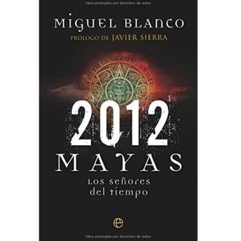 2012 - mayas - los señores del tiempo