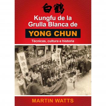 Kungfu de la Grulla Blanca de Young Chun - Martín Watts