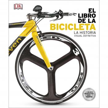 El libro de la Bicicleta: La historia visual definitiva - Aa Vv