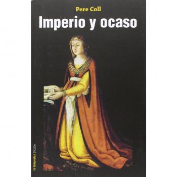 Imperio y ocaso - Pere Coll Tor