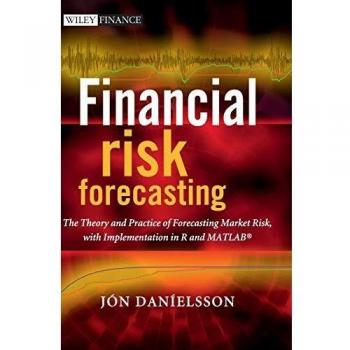 Financial Risk Forecasting: The Theory and Practice of Forecasting Market Risk with Implementation in R and Matlab